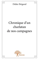 Chronique d'un charlatan de nos campagnes (French Edition) 2332663983 Book Cover