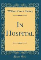 In Hospital - Victorian Poems Inspired by the Edinburgh Old Infirmary 1017653097 Book Cover