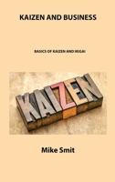 Kaizen and Business: Basics of Kaizen and Ikigai 1806300265 Book Cover