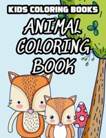 Kids Coloring Books Animal Coloring Book: Childrens Coloring Book Of Cute Animals, Illustrations And Designs To Color For Girls B08JV9VMLG Book Cover