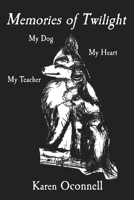 Memories of Twilight: My Dog, My Heart, My Teacher B0CFGJ2RSX Book Cover
