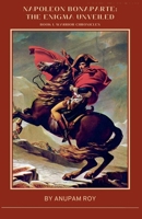 Napoleon Bonaparte: The Enigma Unveiled (Warrior Chronicles) B0CJWDFFPT Book Cover