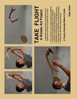 TAKE FLIGHT, A Kinetic Art Project: Clearly Illustrated Guide 1492282073 Book Cover