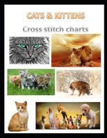 Cats & Kittens Cross Stitch Charts: Six Cross Stitch Charts with Easy to Follow Symbols and Keys Featuring Both Domestic and Wild Cats in a Large 8.5 X 11 Book 1730976727 Book Cover
