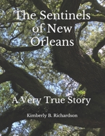 The Sentinels of New Orleans: A Very True Story B08J1X86H2 Book Cover