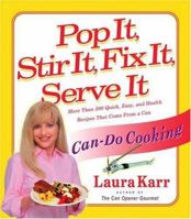 POP IT, STIR IT, FIX IT, SERVE IT: CAN-DO COOKING 0786888601 Book Cover