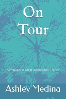 On Tour (Adventures of Great-Grandma Betty) B0FBMDMGCF Book Cover