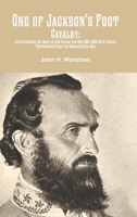 One of Jackson's Foot Cavalry: His Experience and what he Saw During the War 1861-1865 With Various Photographs From the American Civil War B009ANBW7S Book Cover