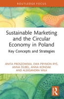 Sustainable Marketing and the Circular Economy in Poland : Key Concepts and Strategies 1032528362 Book Cover