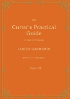 The Cutter's Practical Guide, Part 6: Ladies' Garments 3769324021 Book Cover