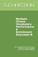 Multiple Choice Vocabulary Performance & Enrichment Exercises-9: The Smiling Orchid & Polskie-Poppy Series for Foreign Language Learners of English Bo B091PMCB87 Book Cover