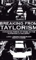 Breaking from Taylorism: Changing Forms of Work in the Automobile Industry 0521102537 Book Cover