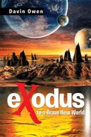 Exodus to a Brave New World 1514485508 Book Cover