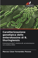 Caratterizzazione genotipica delle enterotossine di B. thuringiensis 6209127339 Book Cover