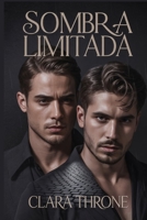 SOMBRA LIMITADA: Un mpreg de la mafia mm oscura. Matrimonio arreglado, romance omegaverso sin cambiaformas. (Spanish Edition) B0FLDKW6RT Book Cover