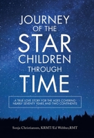 Journey of the Star Children Through Time: A True Love Story for the Ages Covering Nearly Seventy Years and Two Continents 198227879X Book Cover