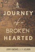 Journey of a broken hearted: Séjour d'un coeur brisé en quête de guérison B09C1VBXDX Book Cover