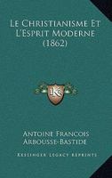 Le Christianisme Et L'Esprit Moderne (1862) 1160149461 Book Cover