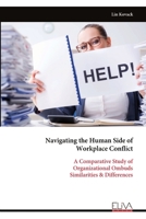 Navigating the Human Side of Workplace Conflict: A Comparative Study of Organizational Ombuds Similarities & Differences 9999324517 Book Cover