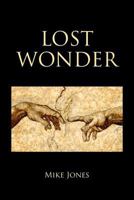 Lost Wonder: Power from the Writings of Luke 1479715131 Book Cover
