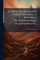 Les Roches Alcalines Caractérisant La Province Pétrographique D'ampasindava... 1272785564 Book Cover
