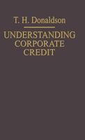 Understanding Corporate Credit: The Lending Banker's Viewpoint 1349173274 Book Cover