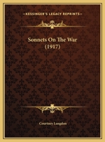 Sonnets On The War (1917) 1372602305 Book Cover