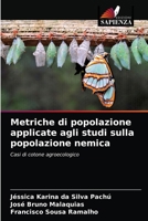 Metriche di popolazione applicate agli studi sulla popolazione nemica: Casi di cotone agroecologico 6203268070 Book Cover