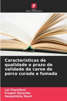 Características de qualidade e prazo de validade da carne de porco curada e fumada 6205614510 Book Cover