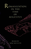 Romanization in the Time of Augustus 0300082541 Book Cover