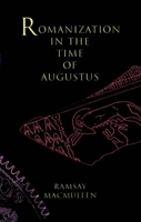 Romanization in the Time of Augustus 0300137532 Book Cover