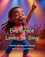 Eva Grace Loves to Sing 0997262842 Book Cover