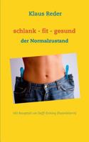 schlank - fit - gesund: der Normalzustand - mit Rezepten von Steffi Kröning 3735757227 Book Cover