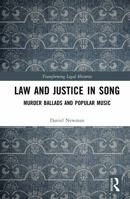 Law and Justice in Song: Murder Ballads and Popular Music 1032964839 Book Cover