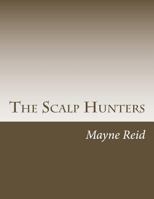 The Scalp Hunters 1515171655 Book Cover