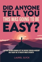 Did Anyone Tell You This Was Going to Be Easy? B09T8FFZHP Book Cover
