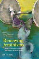 Renewing Feminisms: Radical Narratives, Fantasies and Futures in Media Studies 1848858264 Book Cover