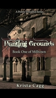 Hunting Grounds: A Penny Dreadful Series (Milltown) 1950903168 Book Cover