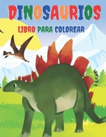 Dinosaurios Libro Para Colorear: 50 Páginas de Colorear Dinosaurios Completamente Únicas para Niños de 4 a 8 Años - Gran Regalo para los Amantes de los Dinosaurios Niños y Niñas B08L3Q6CC5 Book Cover