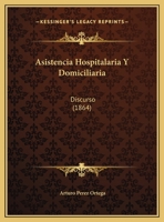 Asistencia Hospitalaria Y Domiciliaria: Discurso 1160797404 Book Cover