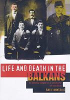 Life and Death in the Balkans: A Family Saga in a Century of Conflict (Columbia/Hurst) 0231700628 Book Cover
