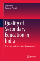 Quality of Secondary Education in India: Concepts, Indicators, and Measurement 9811049289 Book Cover