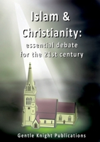 Islam & Christianity: essential debate for the 21st century 0244167362 Book Cover