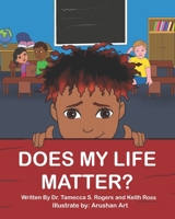 Does My Life Matter? 1736542621 Book Cover