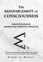 The Reinforcement of Consciousness: Philosychology: Edisms & Edimous Concepts 1450045596 Book Cover
