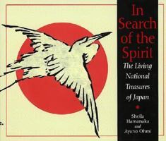 In Search of the Spirit: The Living National Treasures of Japan 0688146074 Book Cover