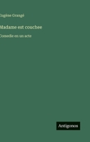 Madame est couchee: Comedie en un acte (French Edition) 3563070008 Book Cover