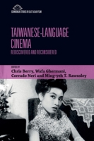 Taiwanese-Language Cinema: Rediscovered and Reconsidered (Edinburgh Studies in East Asian Film) 1399527894 Book Cover