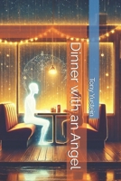 Dinner with an Angel B0DS9NC1HC Book Cover
