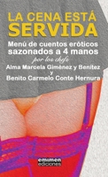 La cena est� servida: Men� de cuentos er�ticos sazonados a 4 manos 1716284899 Book Cover